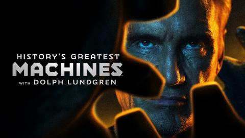 Promotional artwork for History's Greatest Machines with Dolph Lundgren