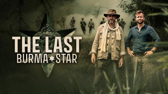 Levison Wood (L) and Alex Bescoby (R) stand in jungle terrain beside the text 'The Last Burma Star,' with soldiers walking in the background
